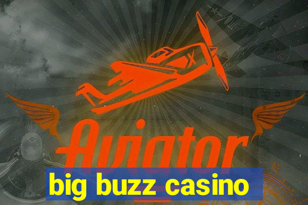 big buzz casino